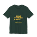 smile forever please..... Tee - Gold on Forest