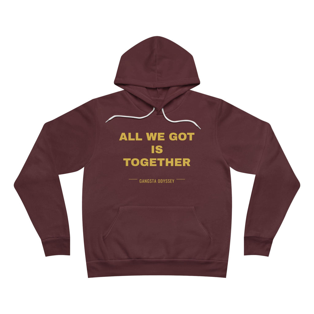 all we got is together Hoodie - Gold on Burgundy