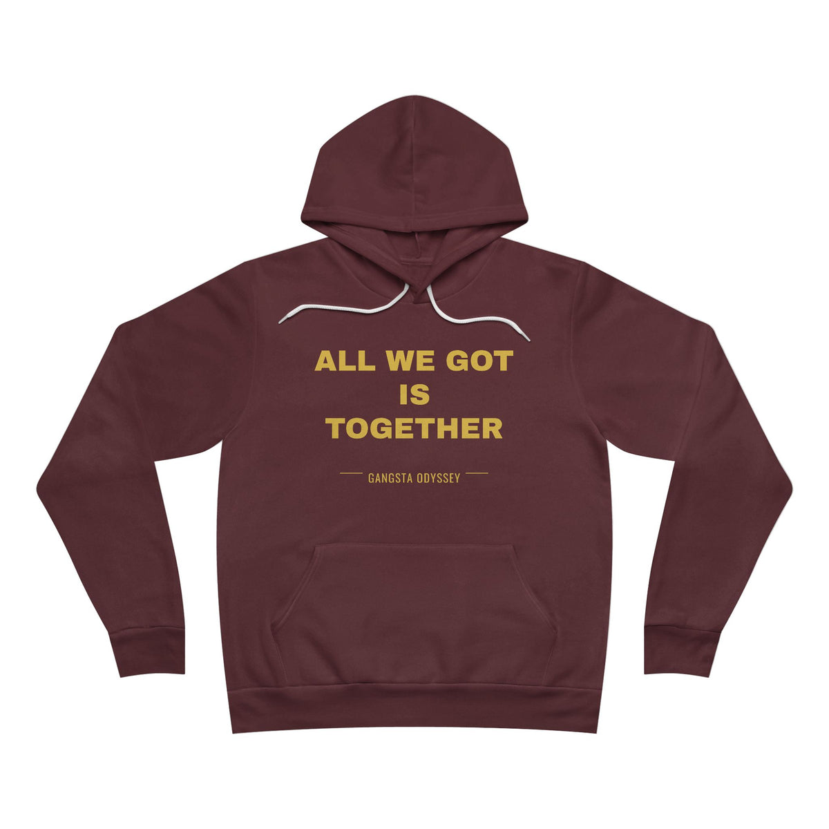 all we got is together Hoodie - Gold on Burgundy