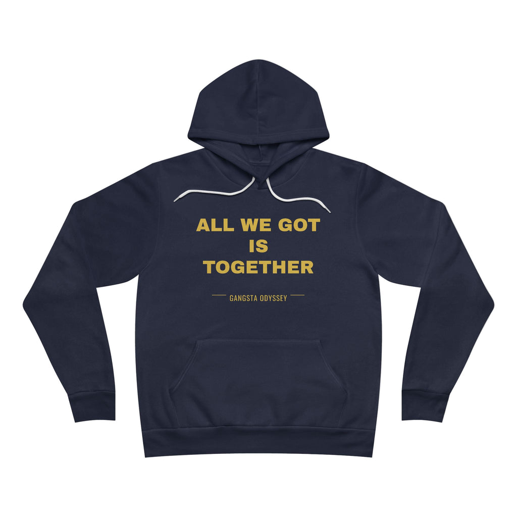 all we got is together Hoodie - Gold on Navy