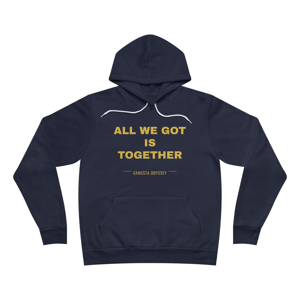 all we got is together Hoodie - Gold on Navy