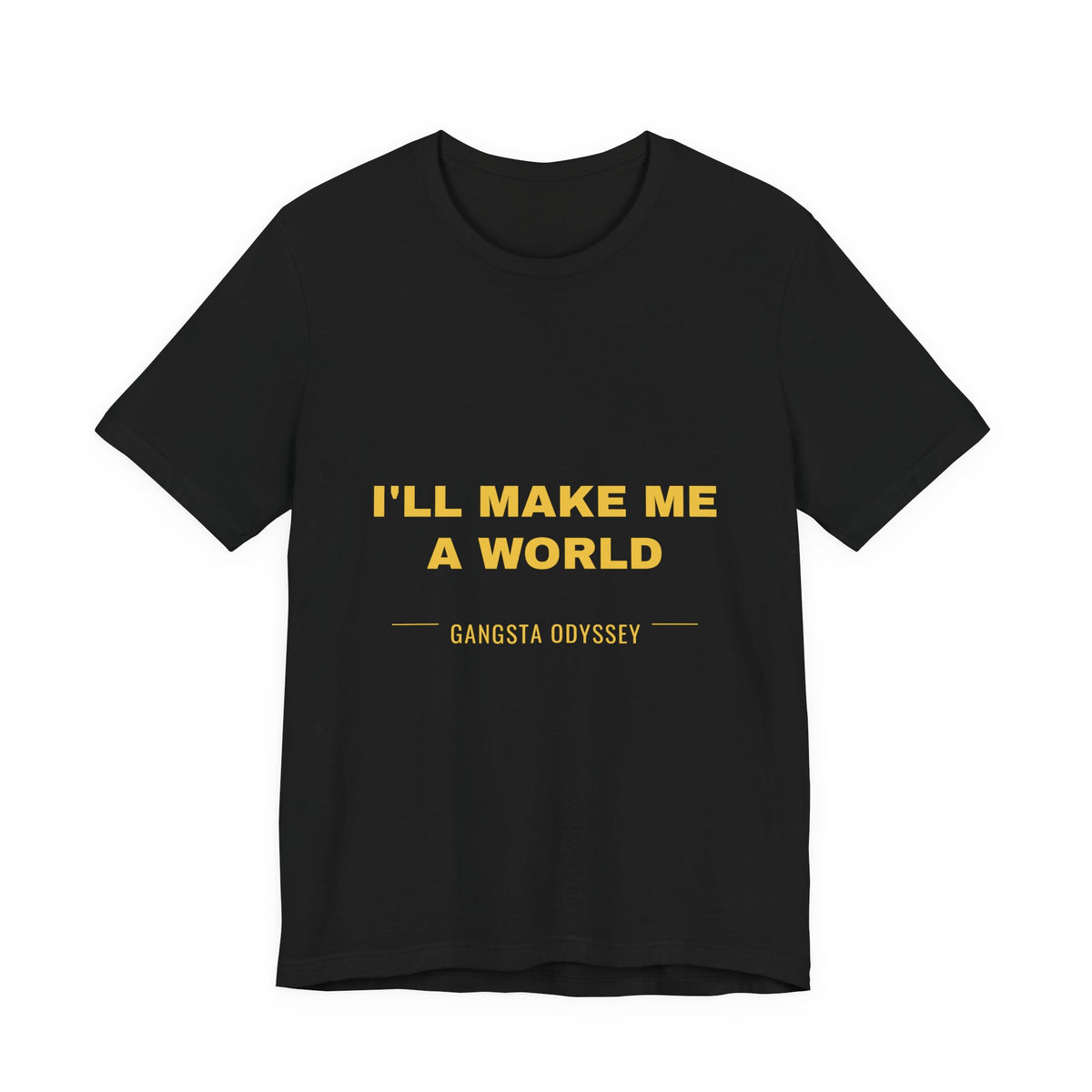 I'll Make Me A World Tee - Gold on Black