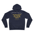 in this choice we choose the life we write Hoodie - Gold on Navy