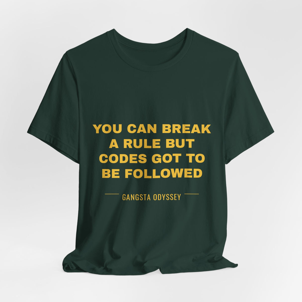 you can break a rule but codes GOT to be followed Tee - Gold on Forest