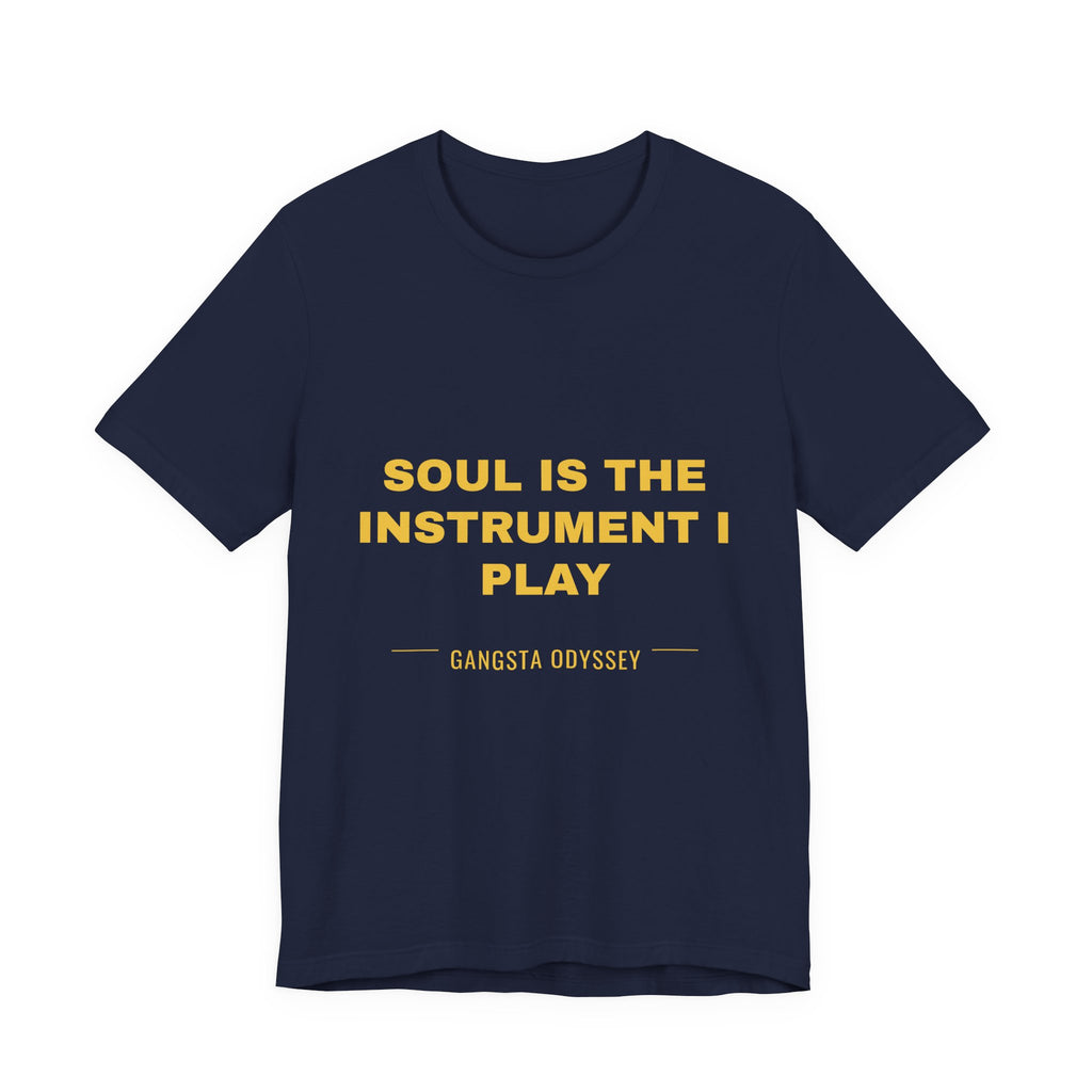 soul is the instrument I play Tee - Gold on Navy