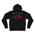 Life Is Everything You Believe Hoodie - Red on Black