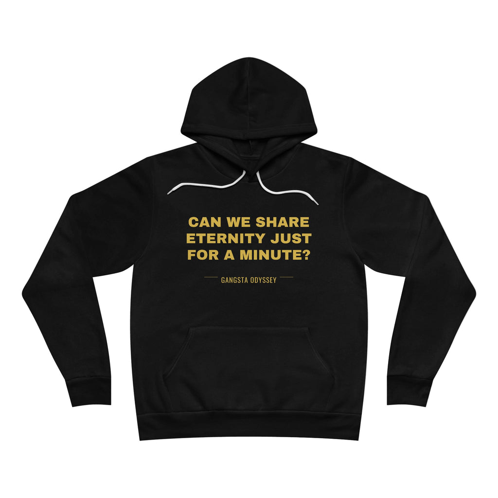 can we share eternity just for a minute? Hoodie - Gold on Black