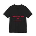 I need to see me Tee - Red on Black