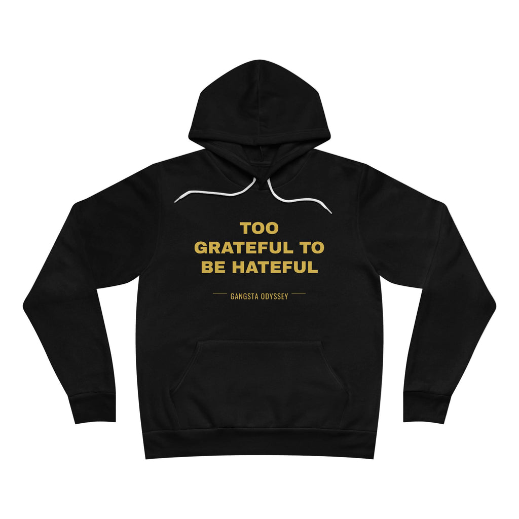 Too Grateful To Be Hateful Hoodie - Gold on Black