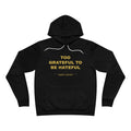 Too Grateful To Be Hateful Hoodie - Gold on Black