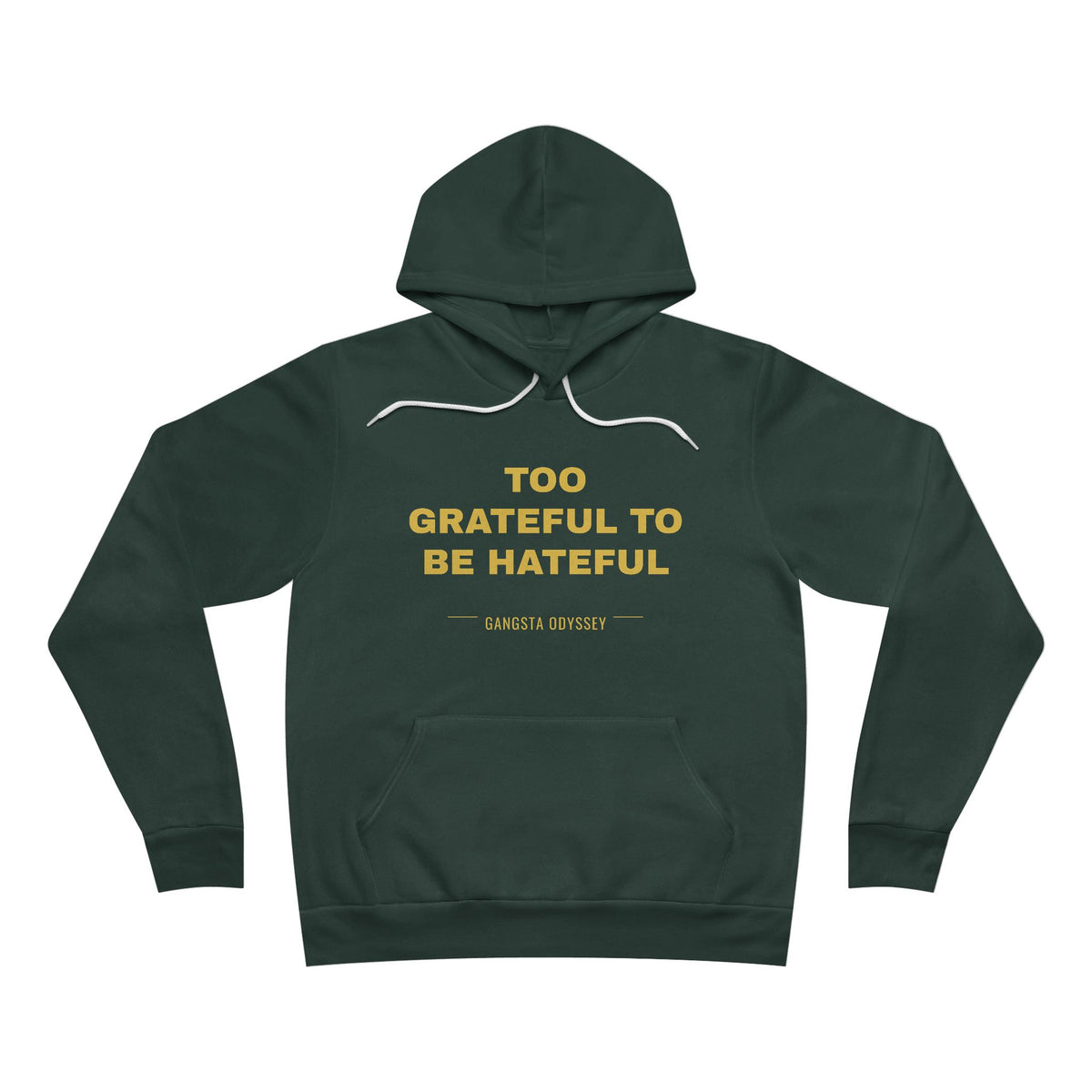 Too Grateful To Be Hateful Hoodie - Gold on Forest