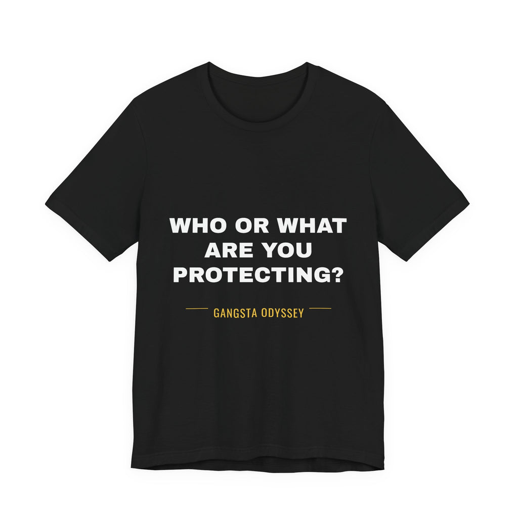 who or WHAT are you protecting? Tee - White on Black