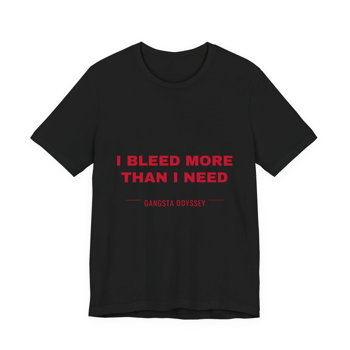 I bleed more than I need Tee - Red on Black