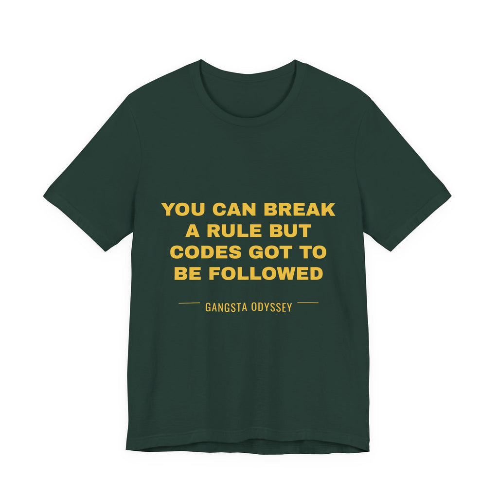 you can break a rule but codes GOT to be followed Tee - Gold on Forest