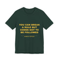 you can break a rule but codes GOT to be followed Tee - Gold on Forest