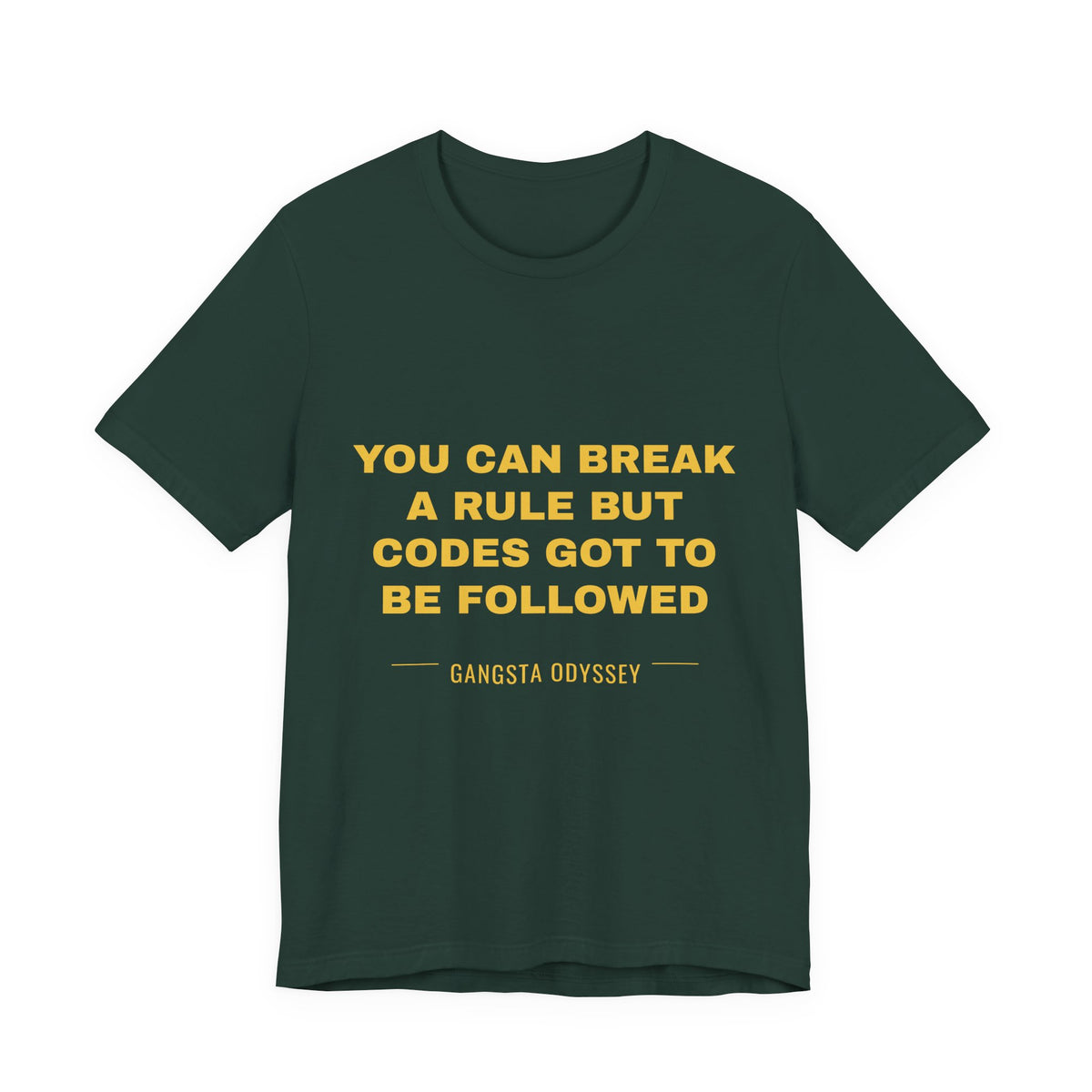 you can break a rule but codes GOT to be followed Tee - Gold on Forest