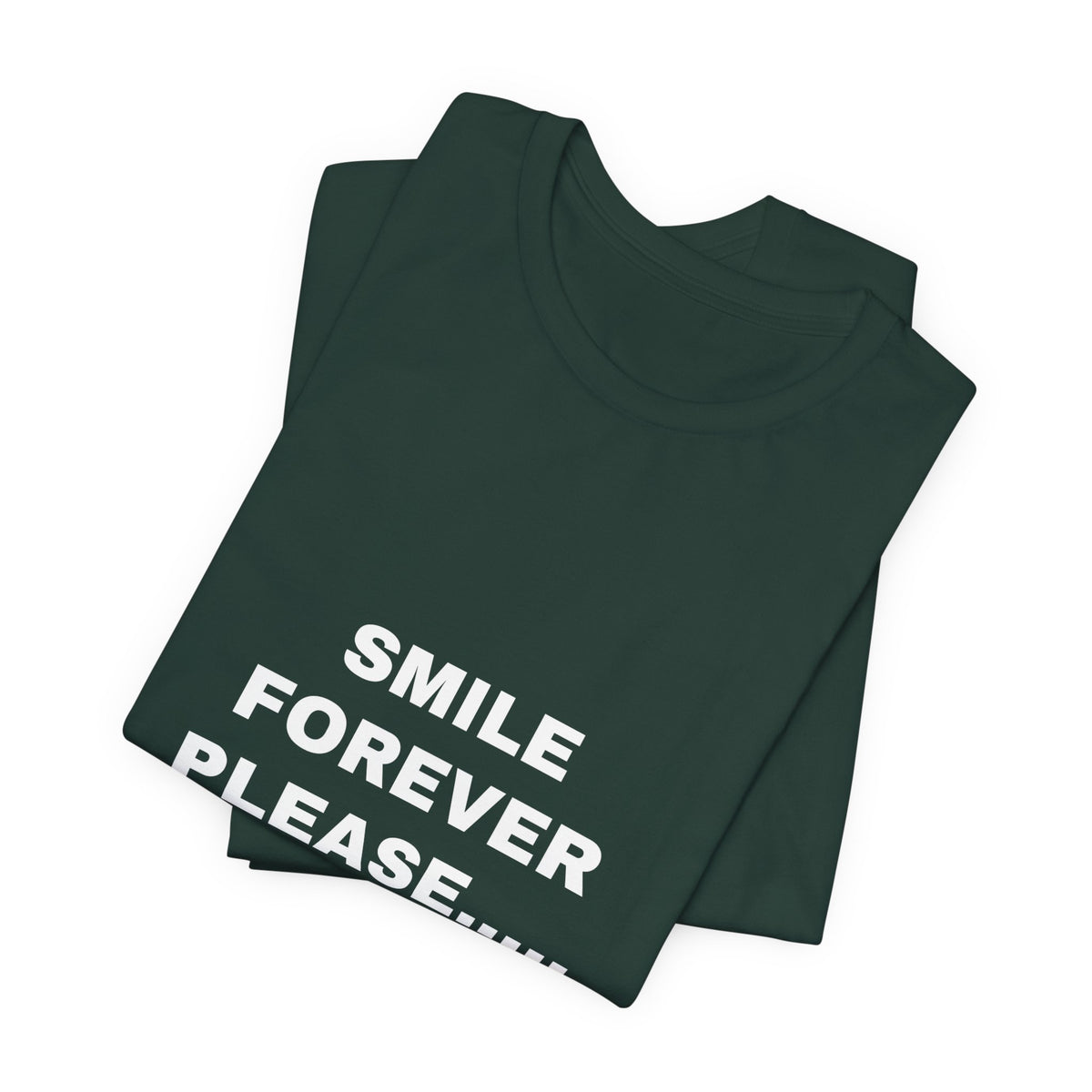 smile forever please..... Tee - White on Forest