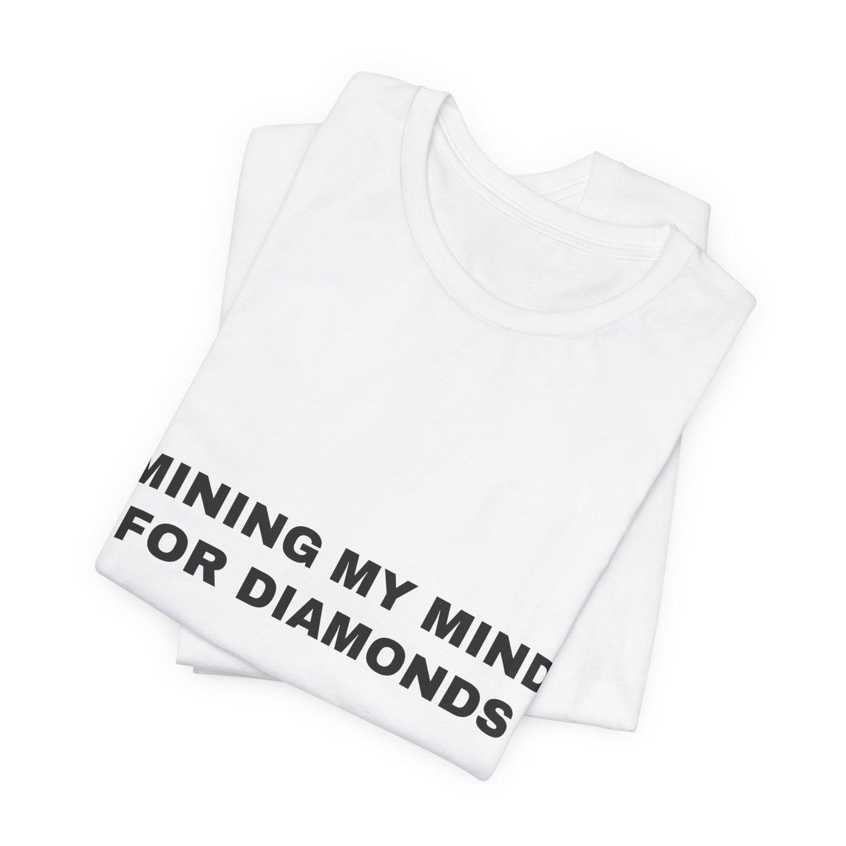 mining my mind for diamonds Tee - Black on White