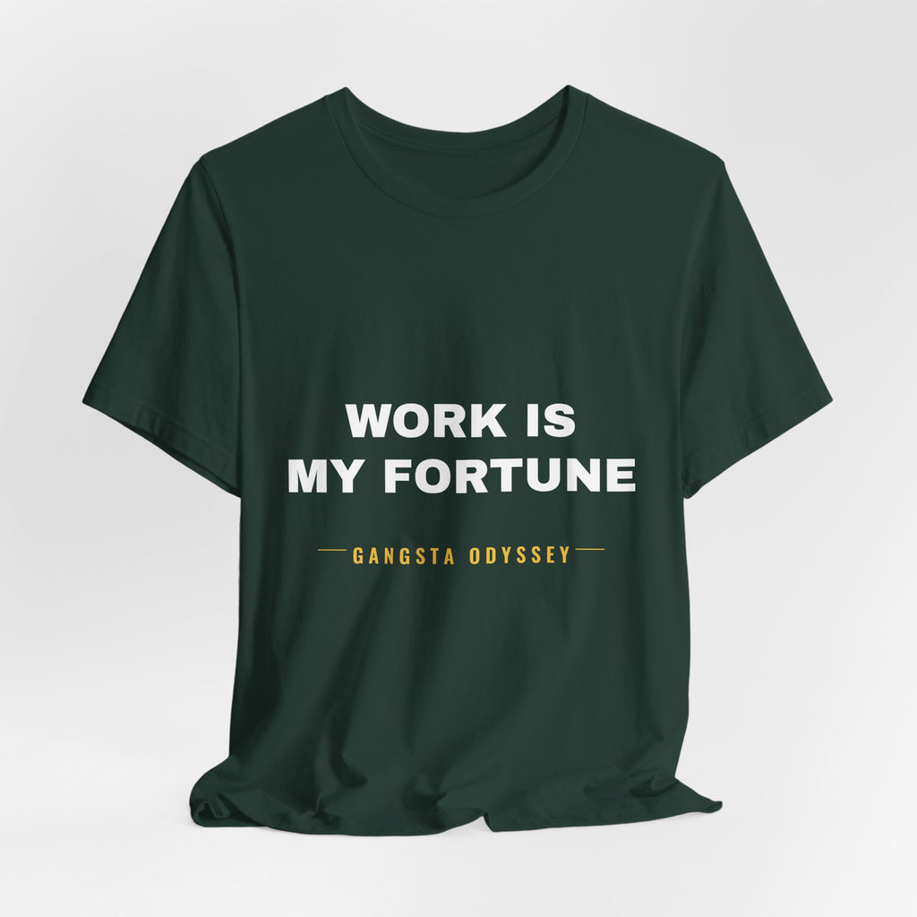 work is my fortune Tee - White on Forest