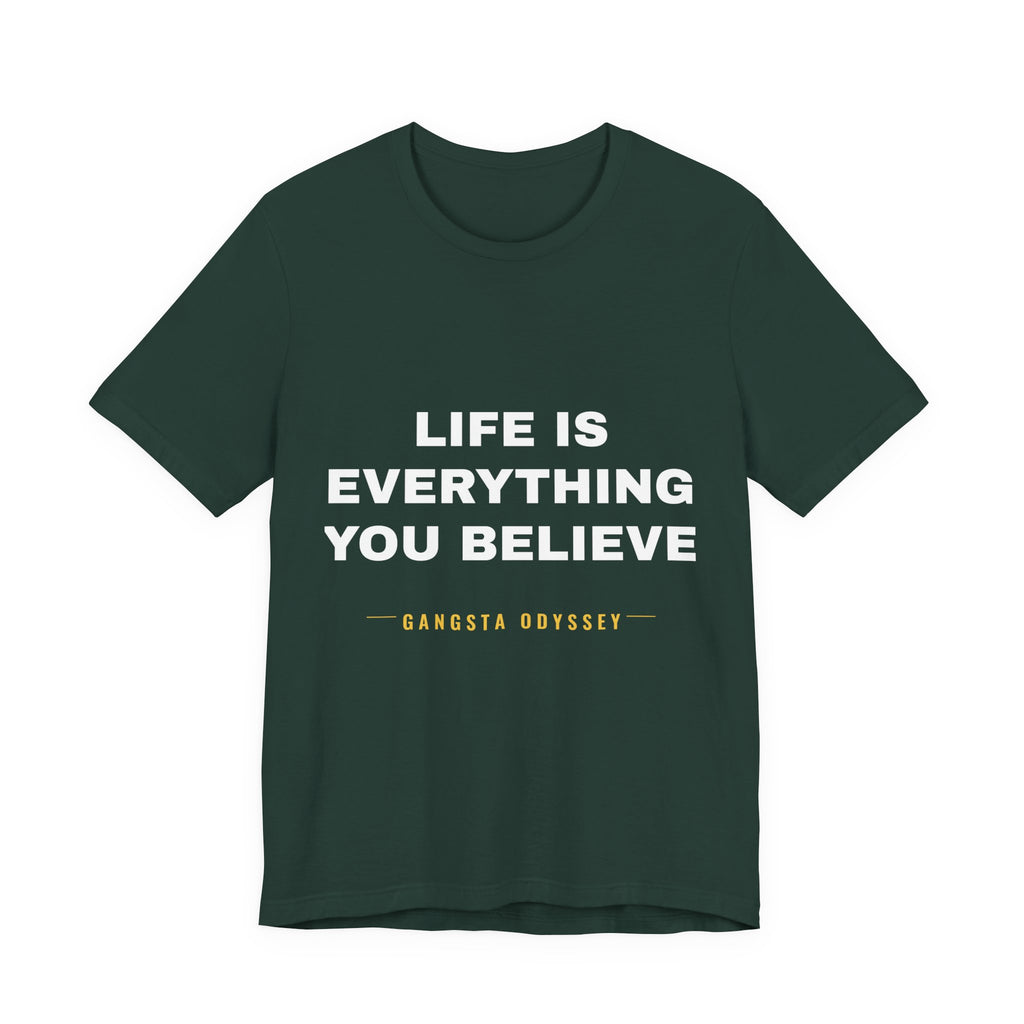 Life Is Everything You Believe Tee - White on Forest