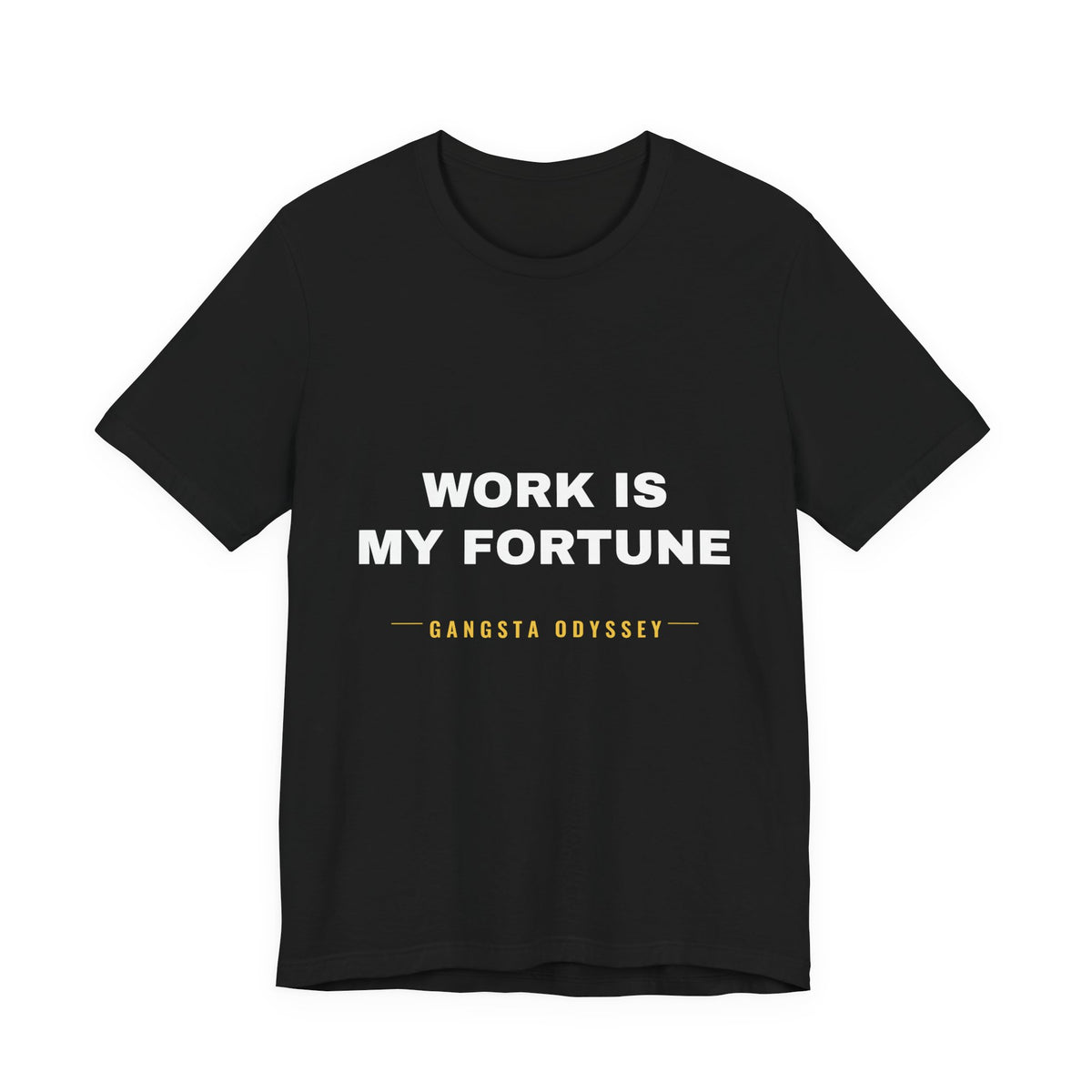 work is my fortune Tee - White on Black