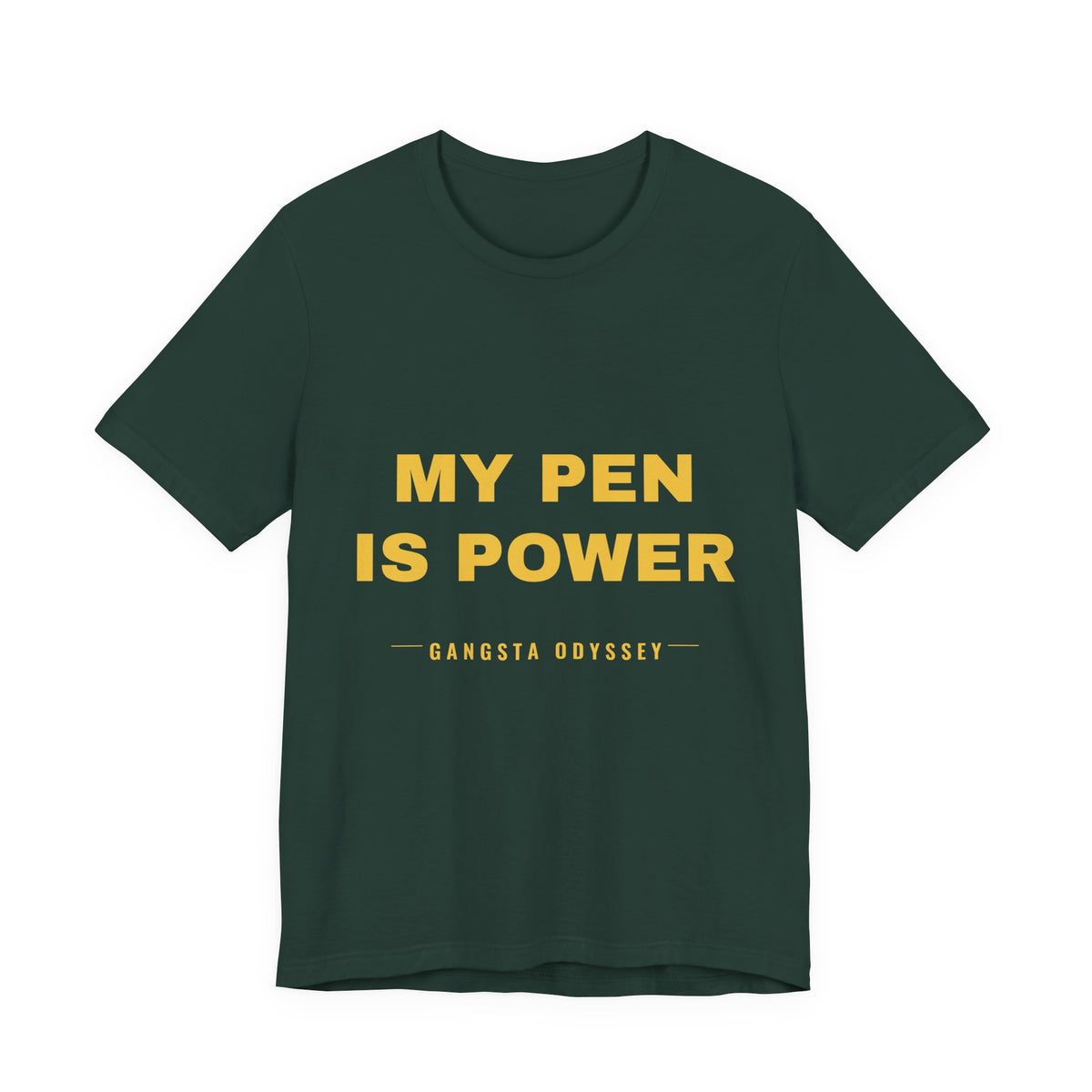 my pen is power Tee - Gold on Forest