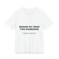 mining my mind for diamonds Tee - Black on White