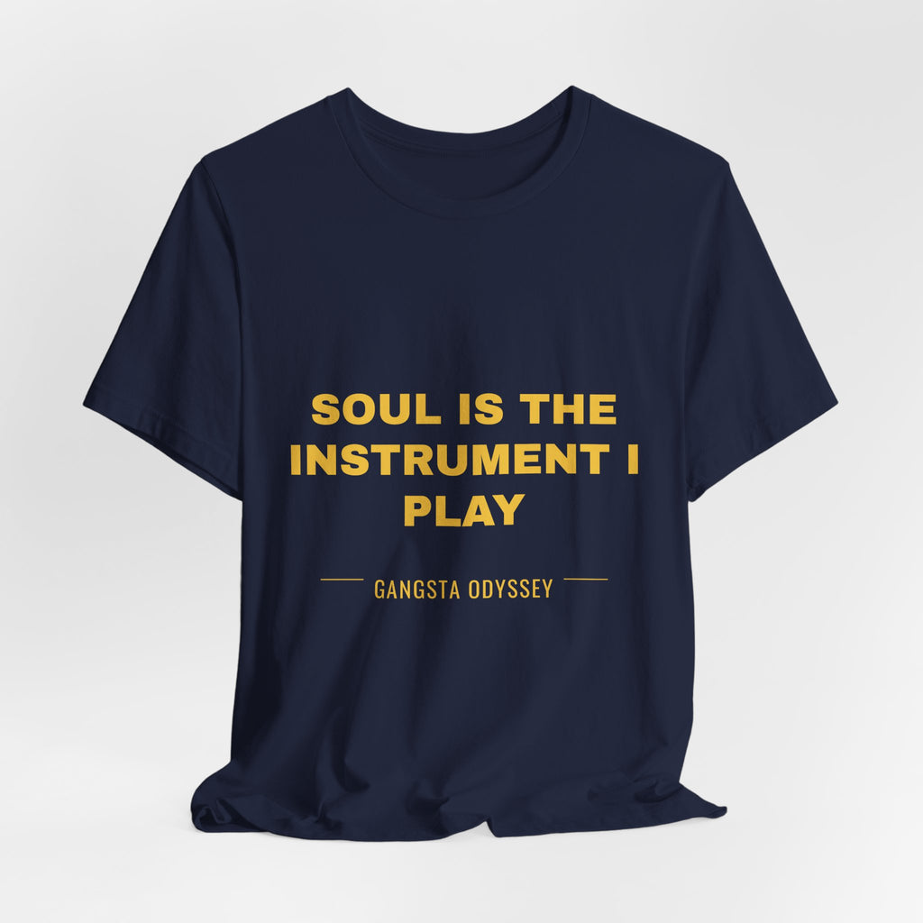 soul is the instrument I play Tee - Gold on Navy