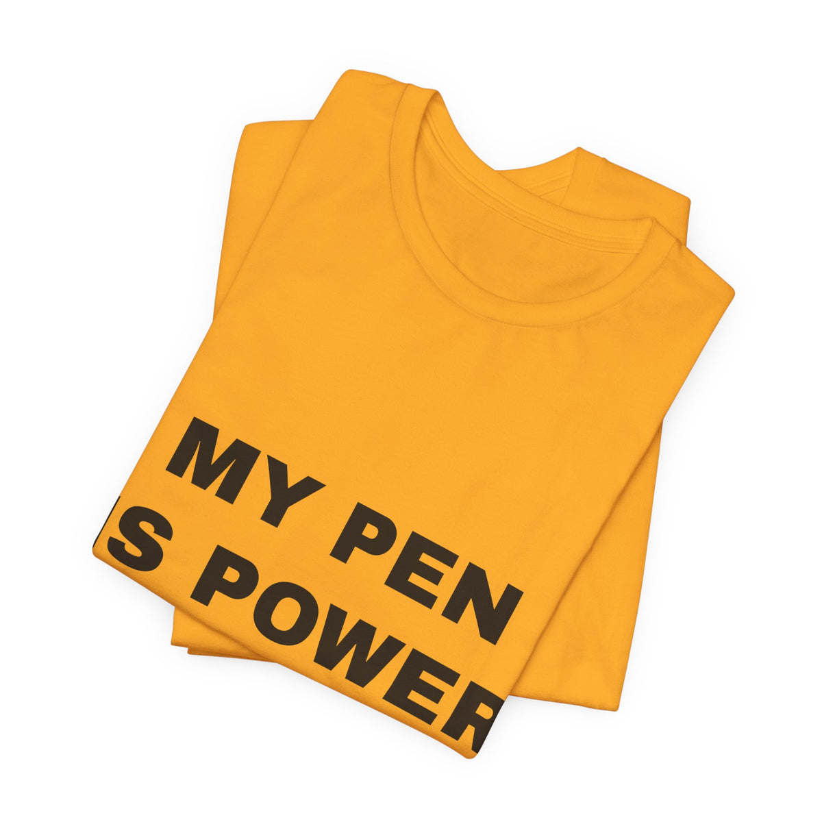 my pen is power Tee - Black on Gold