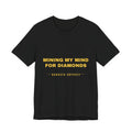 mining my mind for diamonds Tee - Gold on Black