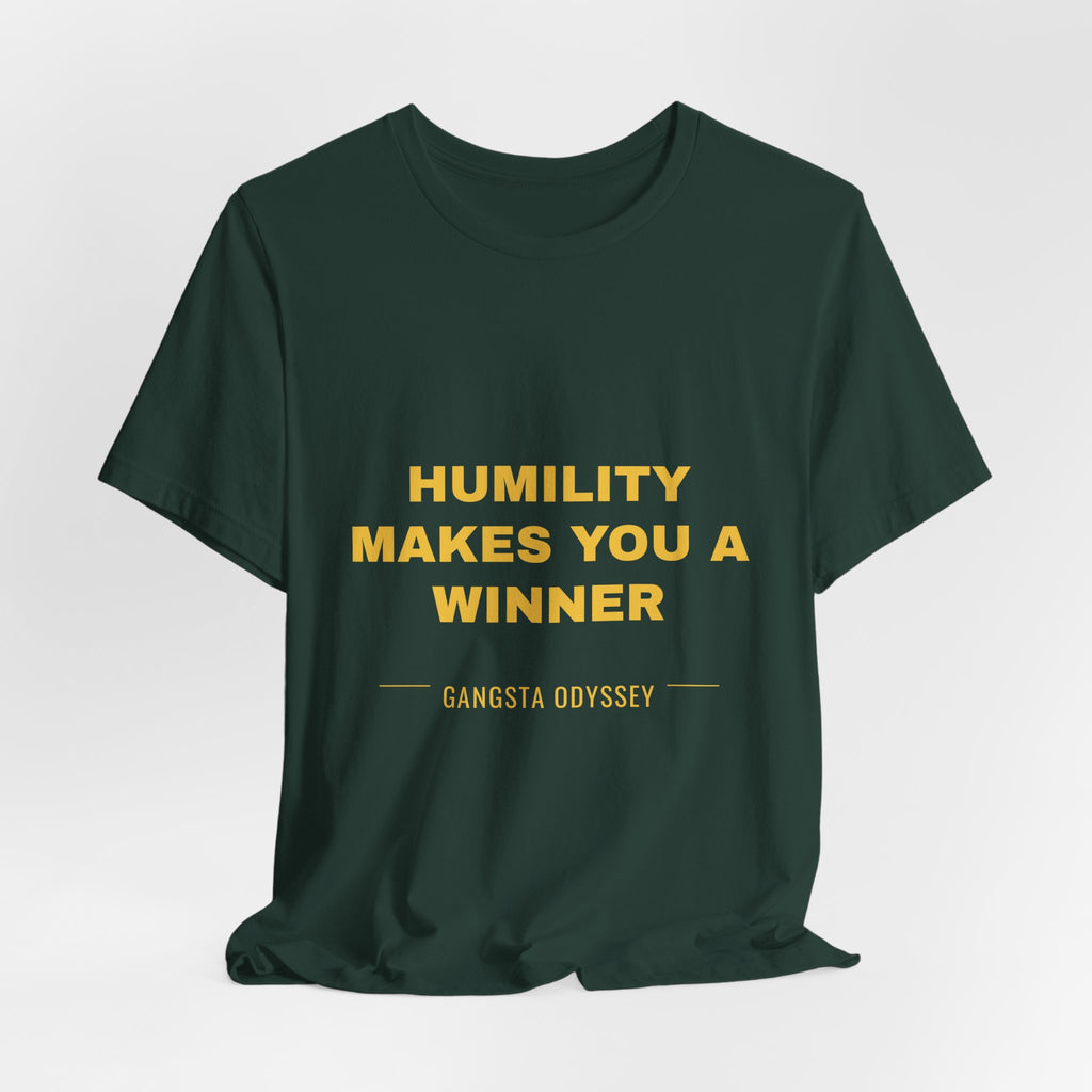 humility makes you a winner Tee - Gold on Forest