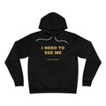 I need to see me Hoodie - Gold on Black