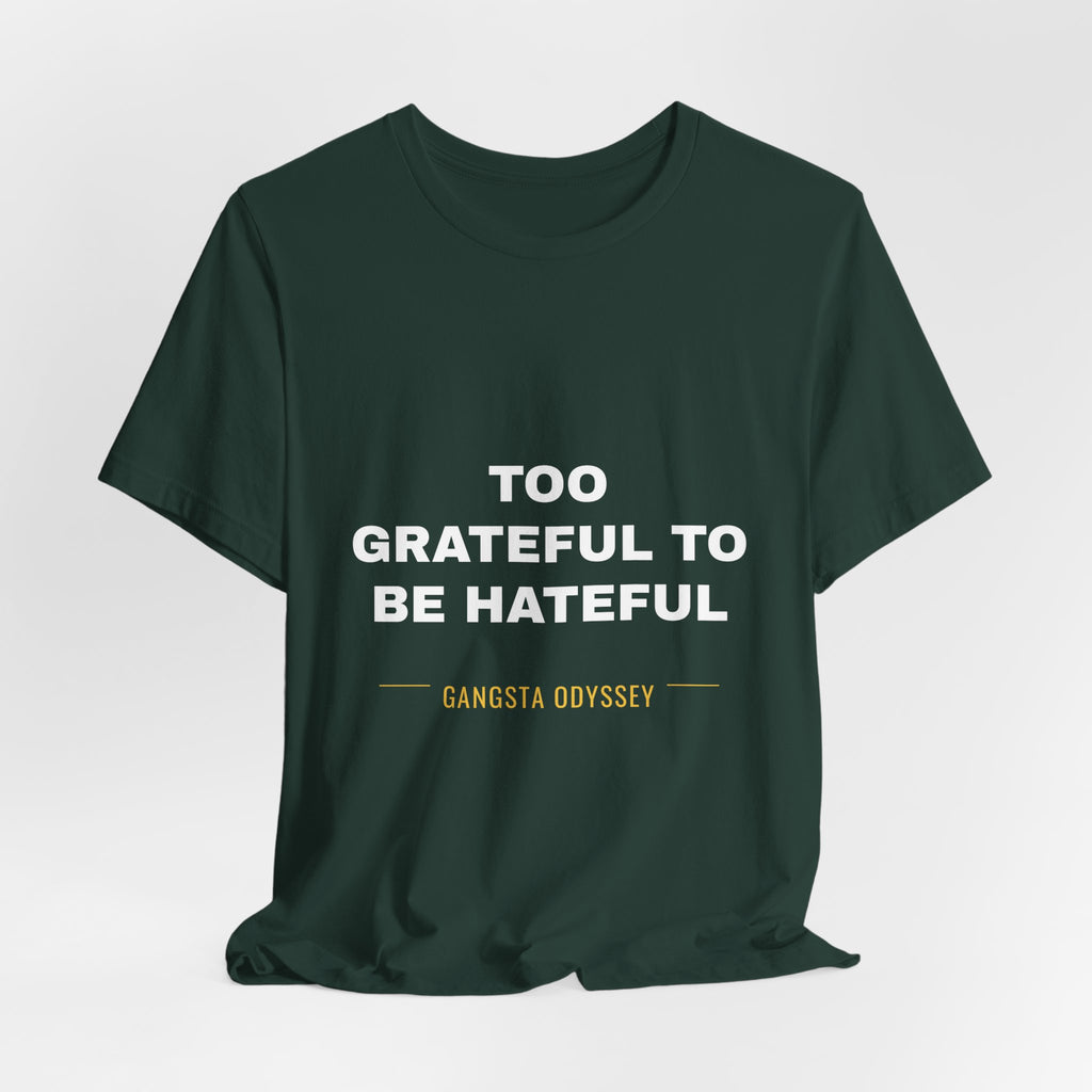Too Grateful To Be Hateful Tee - White on Forest