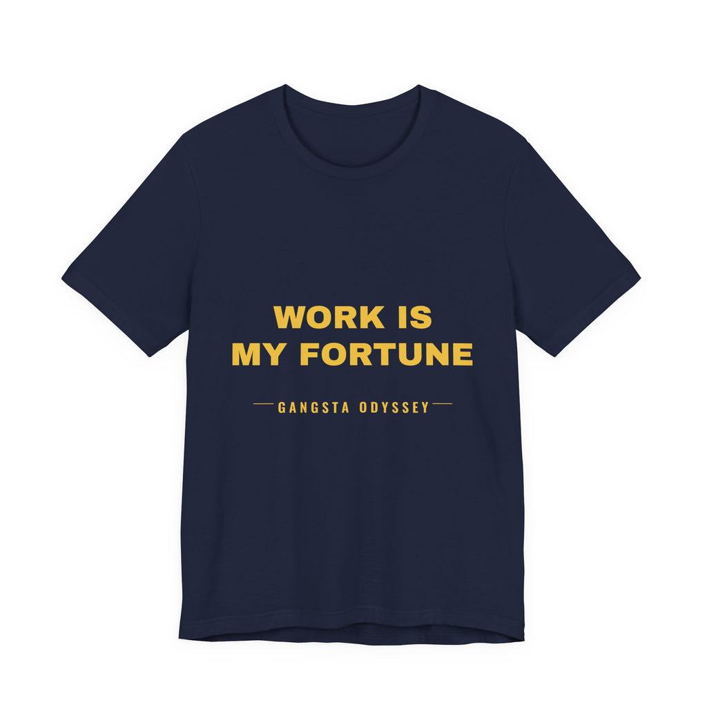 work is my fortune Tee - Gold on Navy