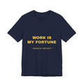 work is my fortune Tee - Gold on Navy