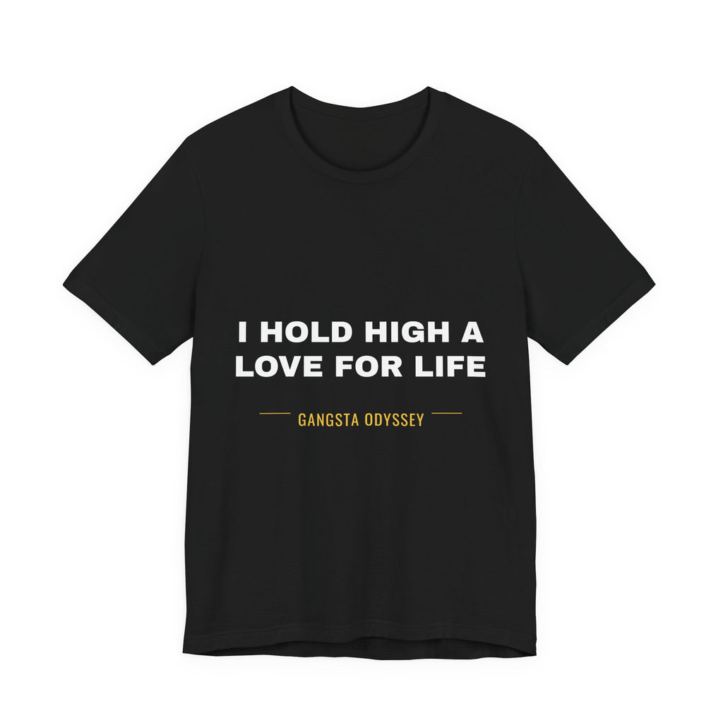 I hold high a love for life Tee - White on Black