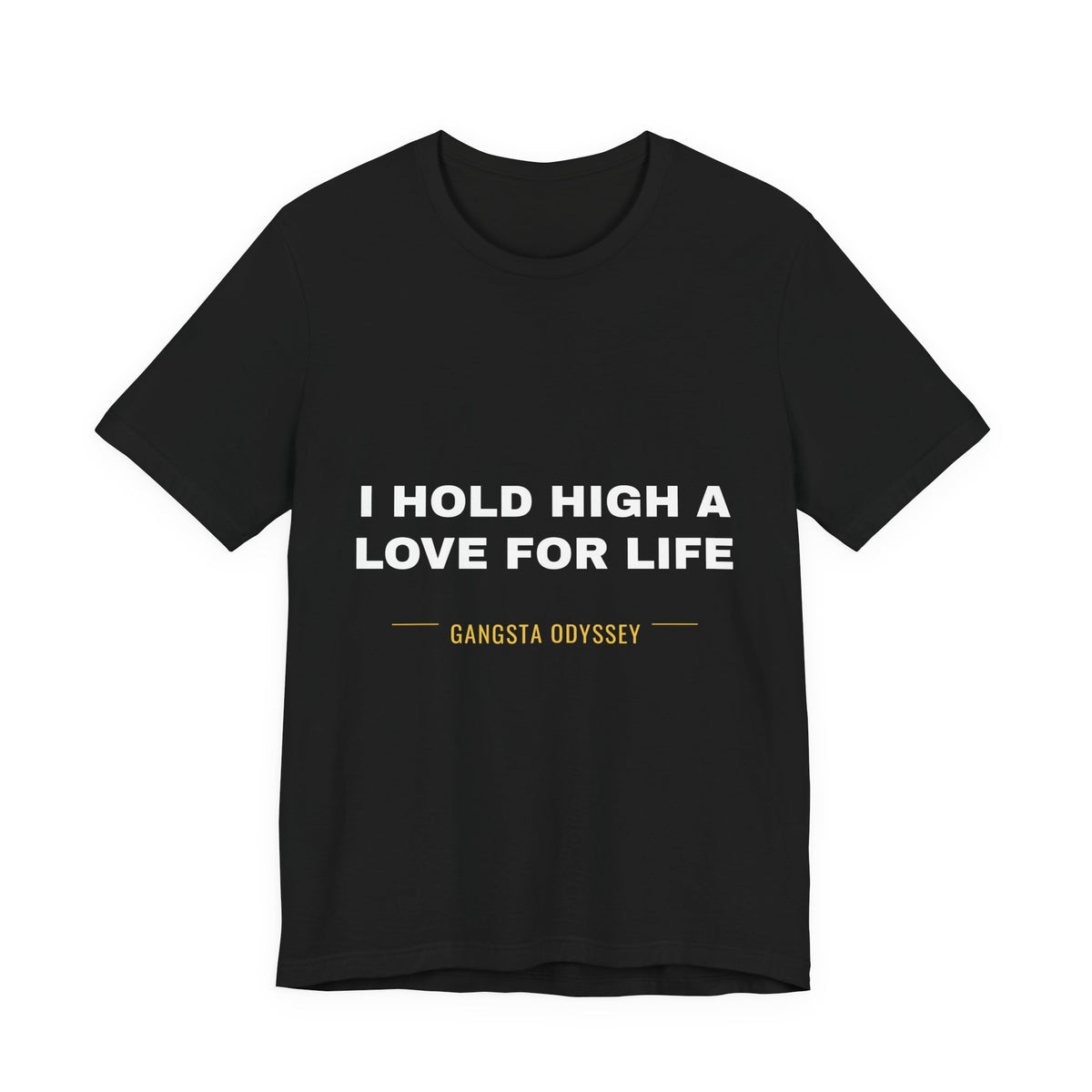 I hold high a love for life Tee - White on Black