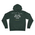we are what we live Hoodie - White on Forest