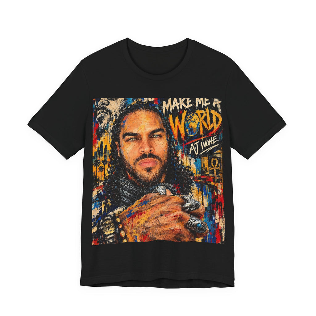 I'll Make Me A World-It's Only Wone When I'm Done - Unisex Tee