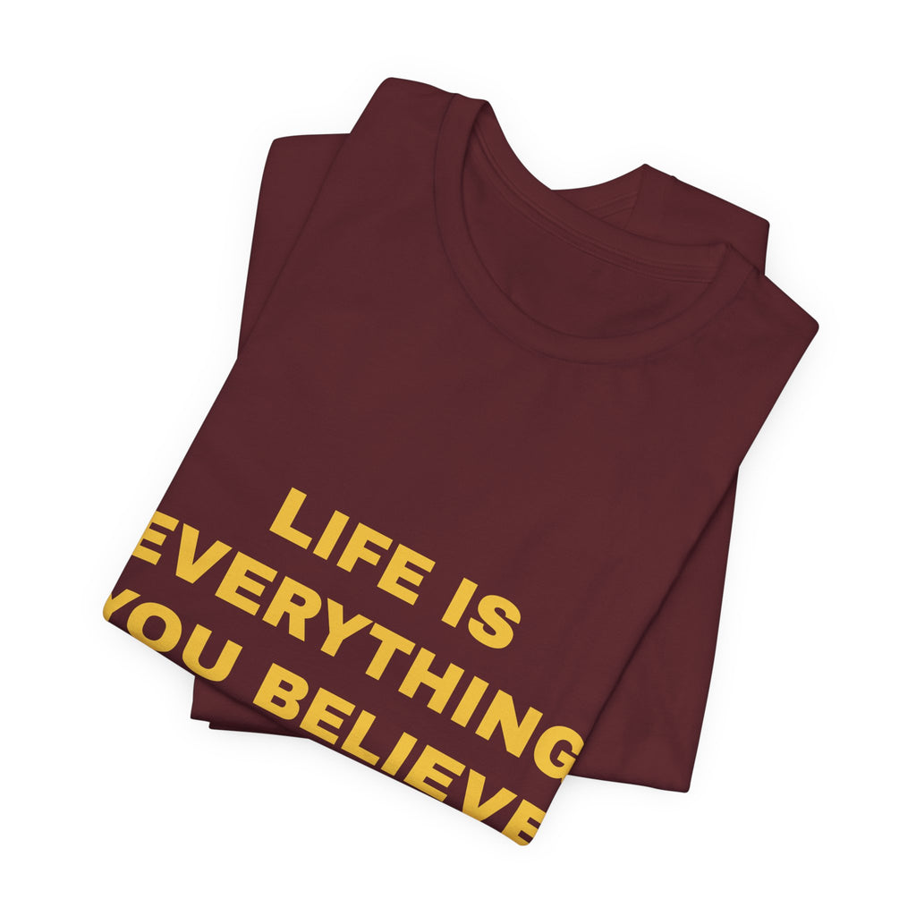 Life Is Everything You Believe Tee - Gold on Burgundy