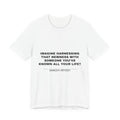 imagine harnessing that newness with someone you've known all your life? Tee - Black on White