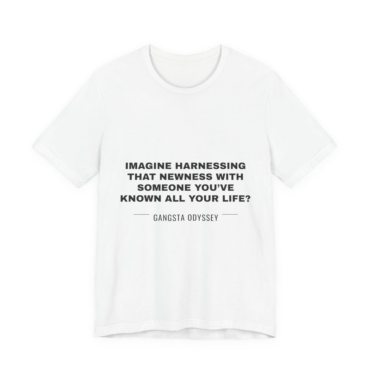 imagine harnessing that newness with someone you've known all your life? Tee - Black on White