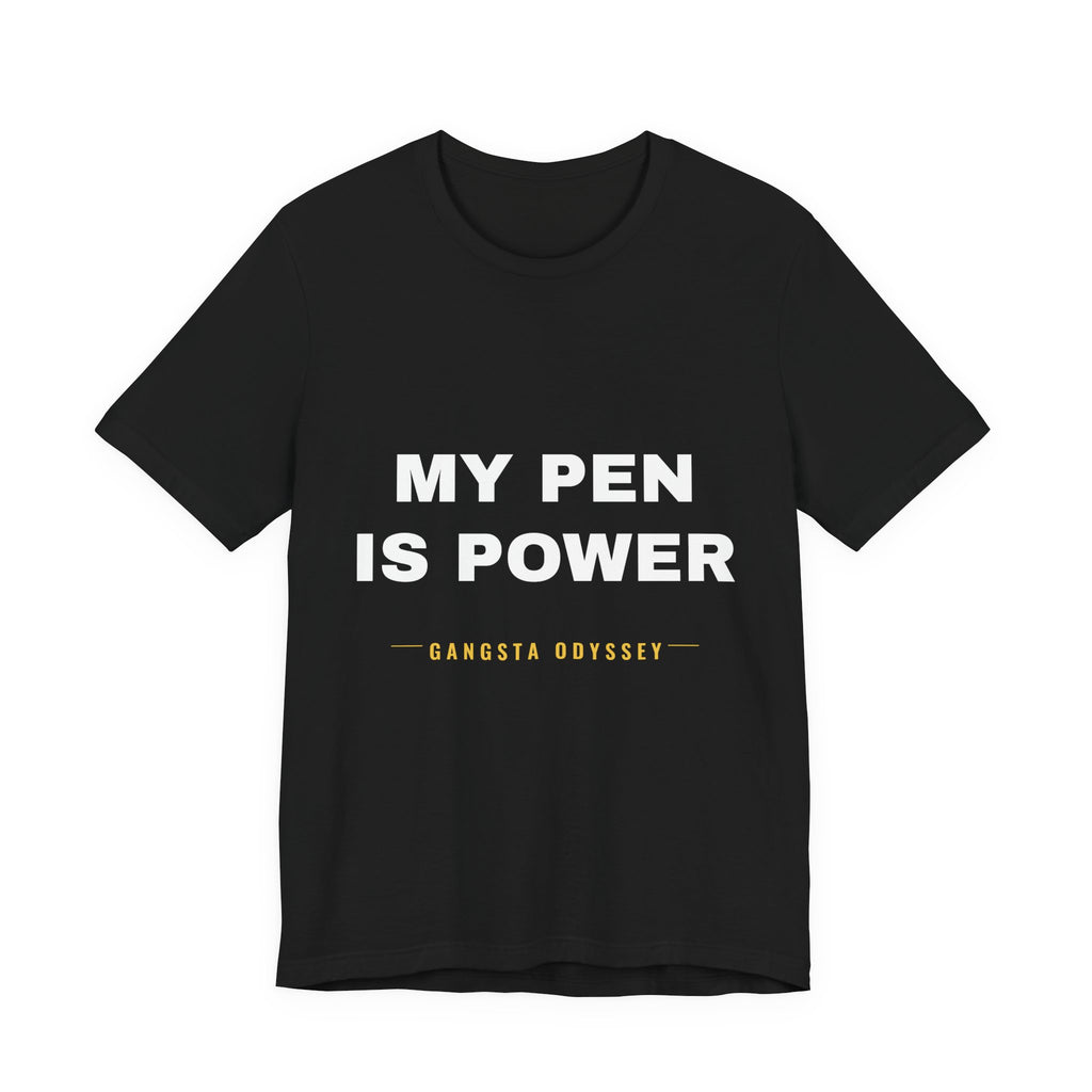 my pen is power Tee - White on Black