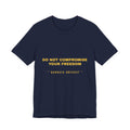 do not compromise your freedom Tee - Gold on Navy