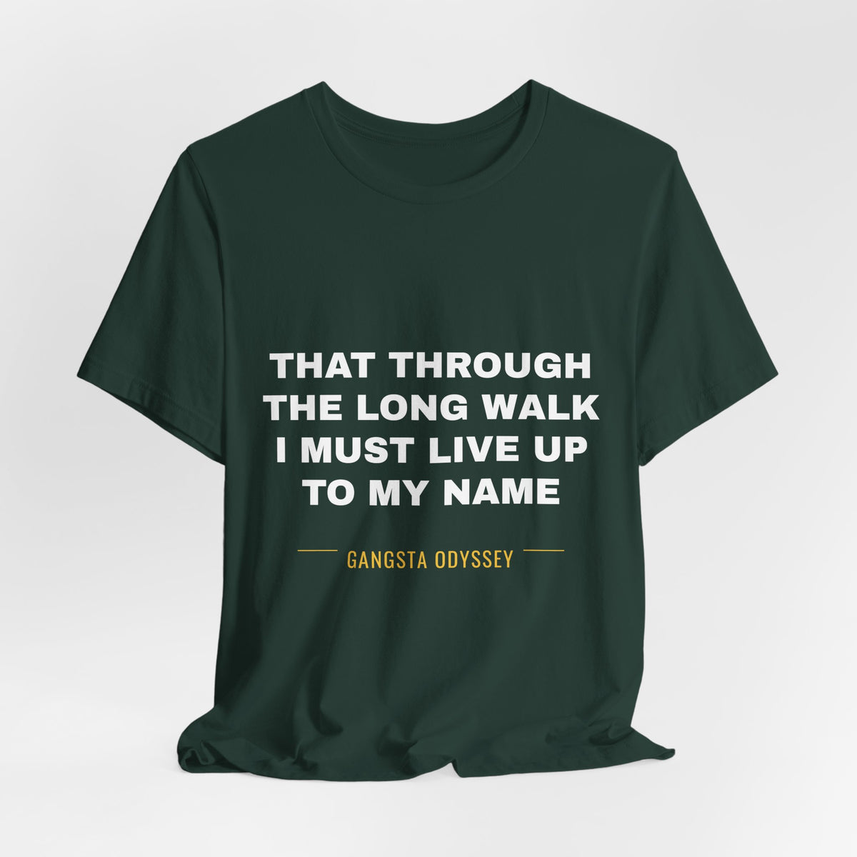 that through the long walk I must live up to my name Tee - White on Forest