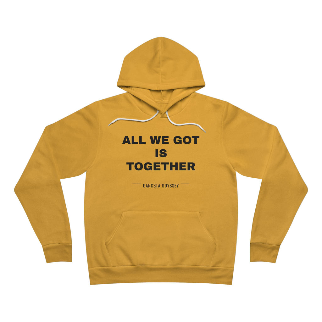 all we got is together Hoodie - Black on Gold