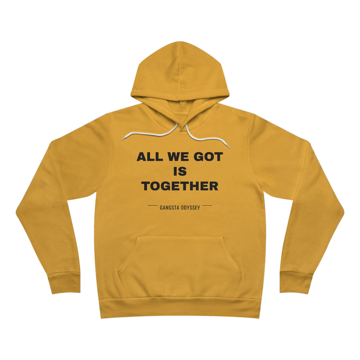 all we got is together Hoodie - Black on Gold