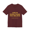 Life Is Everything You Believe Tee - Gold on Burgundy