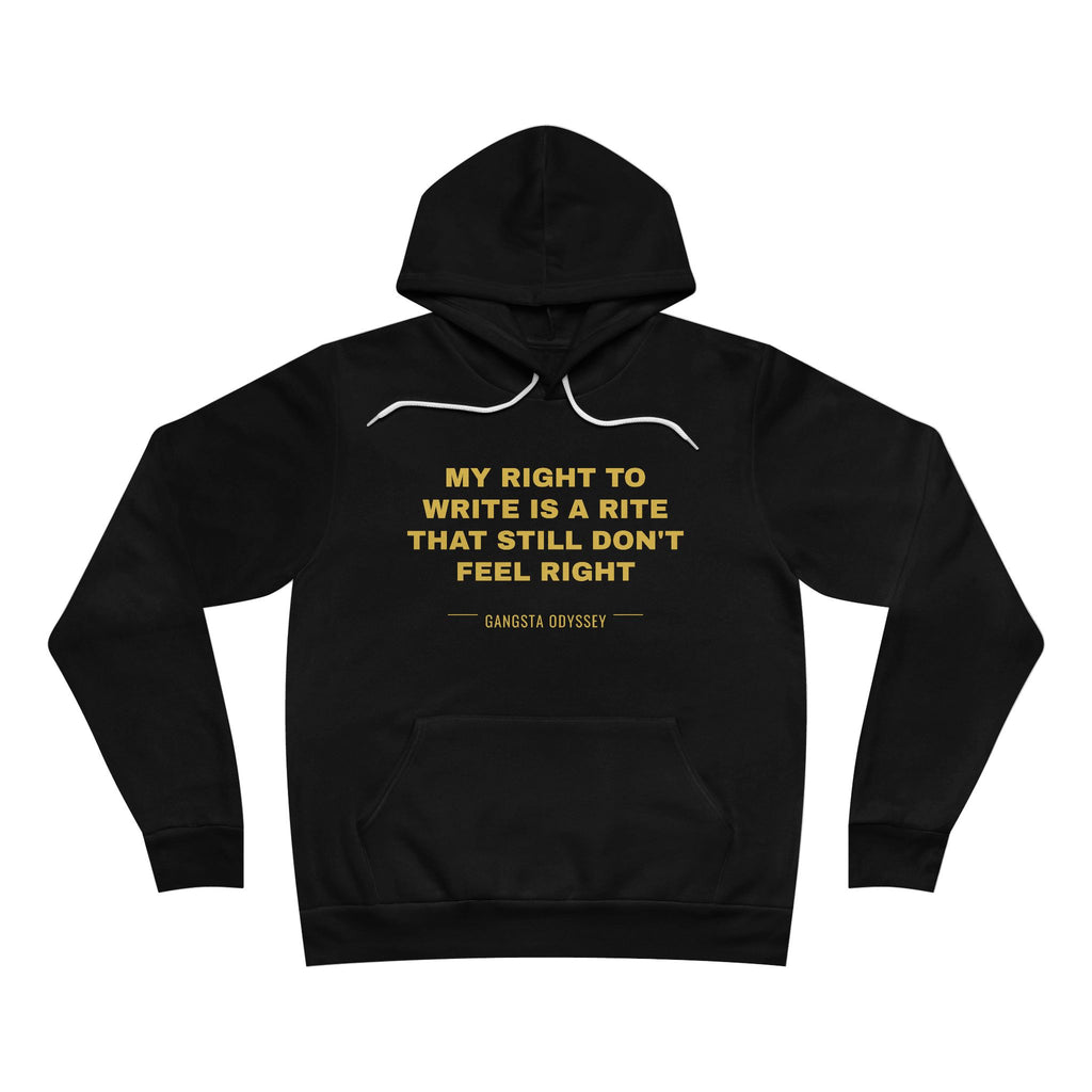 My right to write is a rite that still don't feel right Hoodie - Gold on Black
