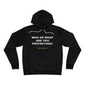 who or WHAT are you protecting? Hoodie - White on Black